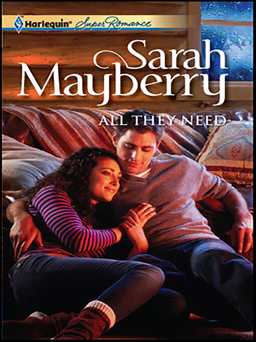 Title details for All They Need by Sarah Mayberry - Available